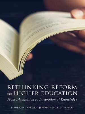 cover image of Rethinking Reform in Higher Education from Islamization to Integration of Knowledge